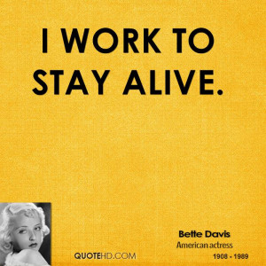 work to stay alive.