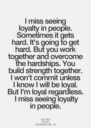 miss seeing loyalty in people