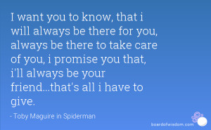 for you, always be there to take care of you, i promise you that, i ...