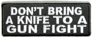 Dont Bring A Knife To Gun Fight Wallpaper Funny Wallpapers Picture