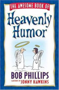 The Awesome Book of Heavenly Humor: Inspirational Jokes, Quotes, and ...