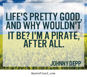 quotes about life by johnny depp design your own quote