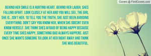 Behind her smile is a hurting heart. Behind her laugh, shes falling ...