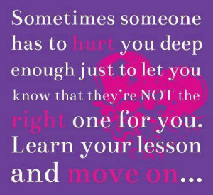 Sometimes Someone Has To Hurt You Deep Enough Just To Let You Know ...