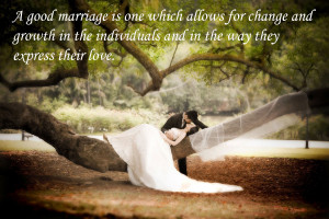 good marriage is one which allows for change and growth in the ...