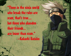 Kakashi - Obito's Scum Quote. One of my favorite Quotes