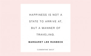 ... to arrive at but a manner of traveling margaret lee runbeck quote