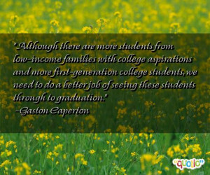 ... job of seeing these students through to graduation. -Gaston Caperton