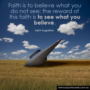 Famous Quote Cards | quote by Saint Augustine - Faith is to believe ...