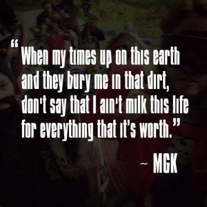 Mgk Quotes About Life Mgk