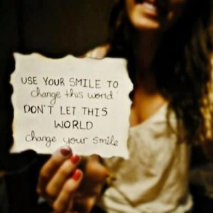 smile changes the world: Smile Quotes, Remember This, Keep Smile ...