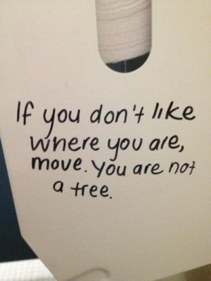 You are not a tree Quote Quotes For More visit www.searchquotes.com