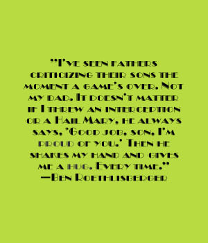 ... Good job, son, I'm proud of you.' Then he shakes my hand and gives me