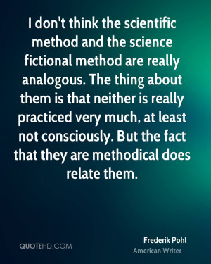 don 39 t think the scientific method and the science fictional method