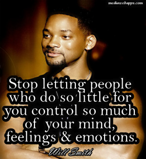 Will Smith Quotes Stop Letting People Stop letting people who do so