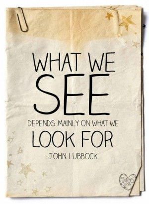 If you don't like what you are seeing, change what you are looking for ...