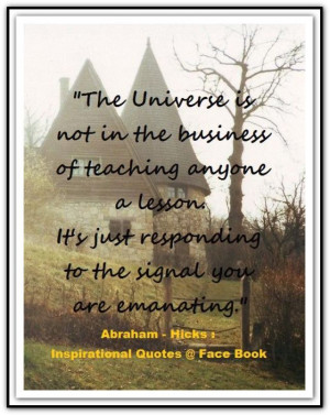 ... signal you are emanating. *Abraham-Hicks Quotes (AHQ1791) #universe