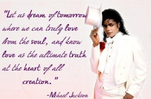 Michael jackson famous quotes and dream love life sayings