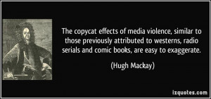 The copycat effects of media violence, similar to those previously ...