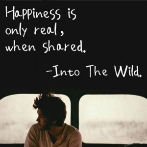 happiness is only real when shared jon krakauer into the wild