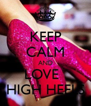 CALM AND LOVE HIGH HEELS: High Heels Quotes, You Are Beautiful, Heels ...