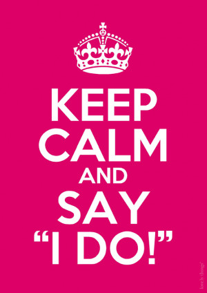 Keep Calm and Say I Do – free printable