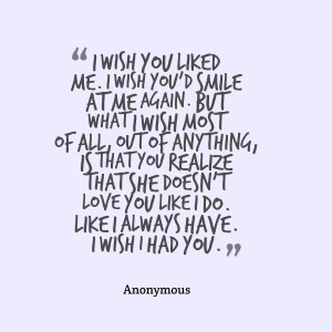 Want Me Quotes ~ Quotes from Sophia Reed: I wish you liked me. I wish ...