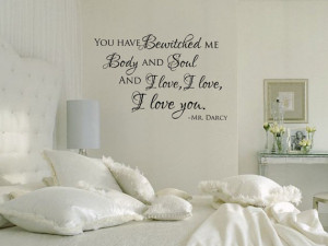 ... body and soul Mr. Darcy Pride and Prejudice romantic quote vinyl wall