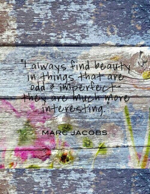 Marc Jacobs Quote. One of my favorites and worth pinning twice ;)