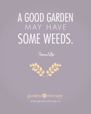 good garden may have some weeds free printable quote or mobile ...