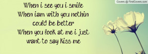 When i see you, i smile.When iam with Profile Facebook Covers