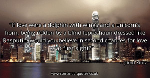 if-love-were-a-dolphin-with-wings-and-a-unicorns-horn-being-ridden-by ...