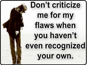 Don’t Criticize Me..exactly!!