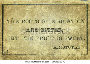 of education are bitter- ancient Greek philosopher Aristotle quote ...