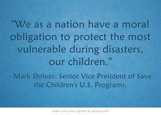 ... Mark Shriver, Senior Vice President of Save the Children's U.S