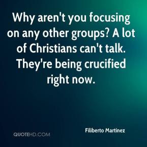 Why aren't you focusing on any other groups? A lot of Christians can't ...