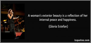 ... is a reflection of her internal peace and happiness. - Gloria Estefan