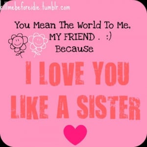 Love You Like A Sister Quotes