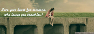 ... Heart for Someone Who Leaves You Breathless – Sad Quotes FB Cover