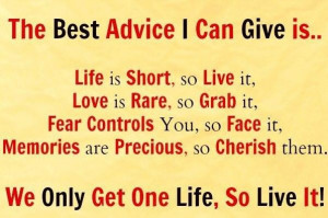 We only get one life so live it image quotes and sayings