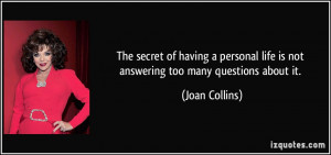 The secret of having a personal life is not answering too many ...