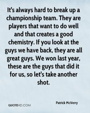 Patrick McVerry - It's always hard to break up a championship team ...
