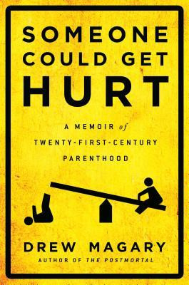 Start by marking “Someone Could Get Hurt: A Memoir of Twenty-First ...