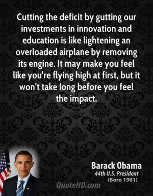 the deficit by gutting our investments in innovation and education ...