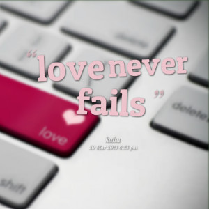 Quotes Picture: love never fails