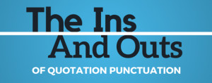 Grammar Hammer: The Ins and Outs of Punctuation and Quotation Marks