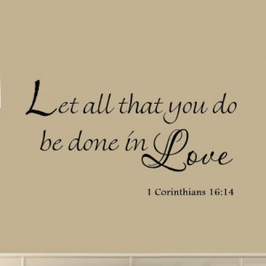 Let All That You Do Be Done in Love 1 Corinthians 16:14 Vinyl Wall Art ...