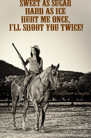Western Quotes for Cowgirls | Cowgirl quote. Western sayings. Country ...