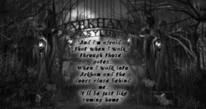 afraid that when I walk through those gates… When I walk into Arkham ...