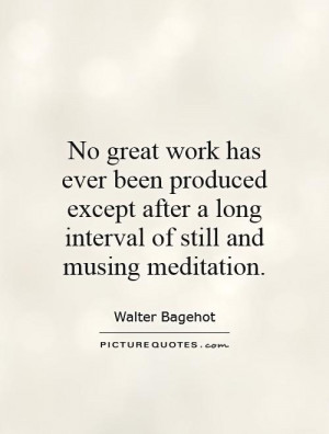... after a long interval of still and musing meditation. Picture Quote #1
